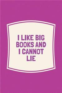 I Like Big Books And I Cannot Lie
