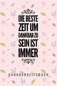 Die Beste Zeit Um Dankbar Zu Sein Ist Immer