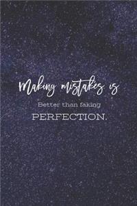 Making Mistake Is Better Than Faking Perfection