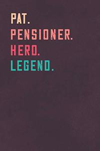 Pat. Pensioner. Hero. Legend.