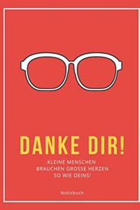 Kleine Menschen Brauchen Große Herzen So Wie Deins! Danke Dir! Notizbuch