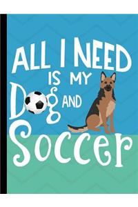 All I Need Is My Dog And Soccer