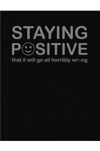 Staying Positive That It Will Go All Horribly Wrong