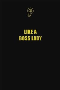 Like a boss lady
