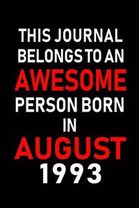 This Journal belongs to an Awesome Person Born in August 1993