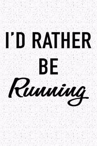I'd Rather Be Running