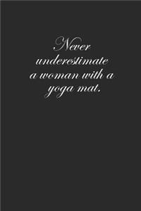 Never Underestimate a Woman with a Yoga Mat