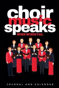 Choir Music Speaks When Words Fail