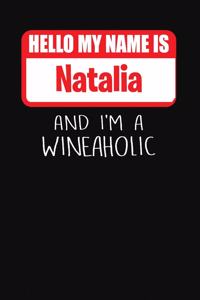 Hello My Name Is Natalia and I'm a Wineaholic