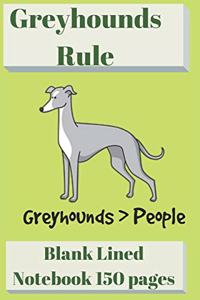 Greyhounds Rule Blank Lined Notebook 6 X 9 150 Pages