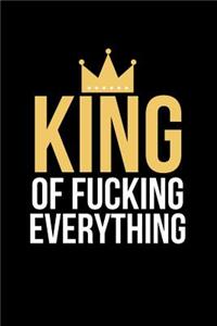 King of Fucking Everything