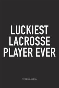 Luckiest Lacrosse Player Ever