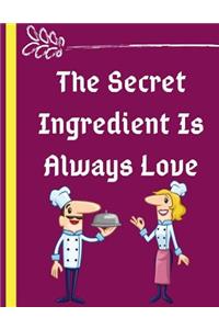 The Secret Ingredient Is Always Love
