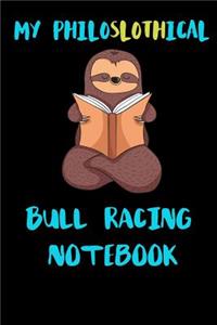 My Philoslothical Bull Racing Notebook
