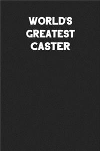 World's Greatest Caster