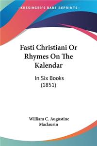 Fasti Christiani Or Rhymes On The Kalendar