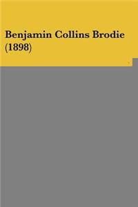 Benjamin Collins Brodie (1898)