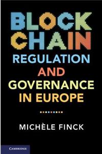 Blockchain Regulation and Governance in Europe