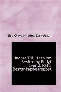 Bidrag Till Laran Om Besittning Enligt Svensk Ratt