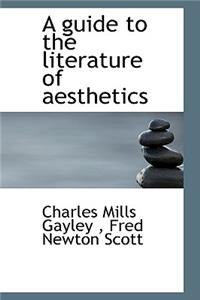 A Guide to the Literature of Aesthetics