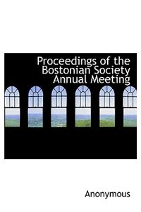 Proceedings of the Bostonian Society Annual Meeting