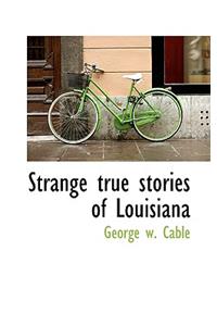 Strange True Stories of Louisiana