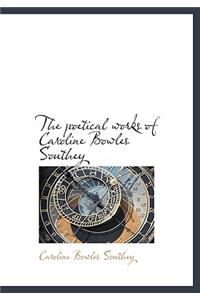 The Poetical Works of Caroline Bowles Southey