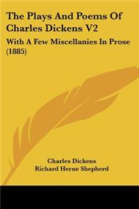 The Plays And Poems Of Charles Dickens V2