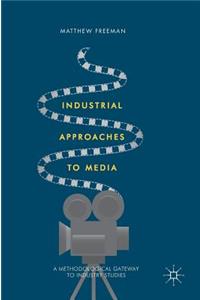 Industrial Approaches to Media