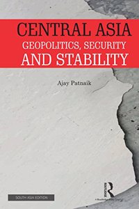 Central Asia Geopolitics, Security And Stability