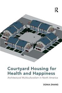 Courtyard Housing for Health and Happiness