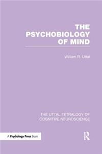 The Psychobiology of Mind