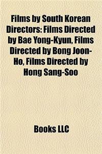 Films by South Korean Directors (Film Guide): Films Directed by Bae Yong-Kyun, Films Directed by Bong Joon-Ho, Films Directed by Hong Sang-Soo