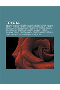 Toyota: Toyota Racing, Toyota Tundra, Toyota Supra, Toyota Corolla, Toyota Corona, Toyota Supra Mkiv, Toyota 4Runner, Toyota P