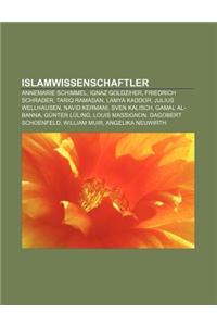 Islamwissenschaftler: Annemarie Schimmel, Ignaz Goldziher, Friedrich Schrader, Tariq Ramadan, Lamya Kaddor, Julius Wellhausen, Navid Kermani