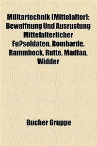 Militartechnik (Mittelalter): Belagerungsgerat, Rustung, Plattenpanzer, Kettenrustung, Brunne, Hoplit, Kote, Panzerhandschuh