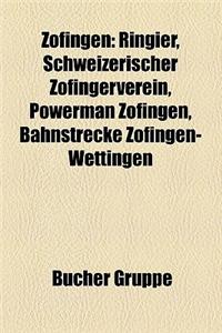 Zofingen: Ringier, Schweizerischer Zofingerverein, Powerman Zofingen, Bahnstrecke Zofingen-Wettingen