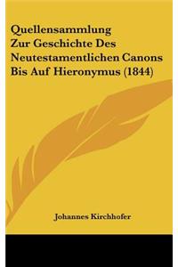 Quellensammlung Zur Geschichte Des Neutestamentlichen Canons Bis Auf Hieronymus (1844)