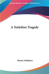 A Yorkshire Tragedy