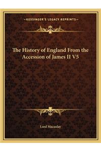 History of England From the Accession of James II V5