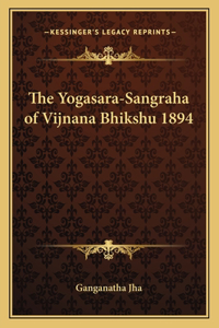 Yogasara-Sangraha of Vijnana Bhikshu 1894