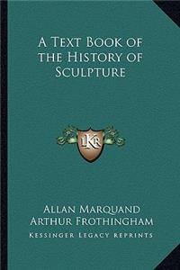 Text Book of the History of Sculpture