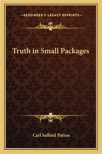 Truth in Small Packages
