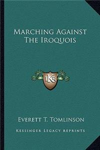 Marching Against the Iroquois