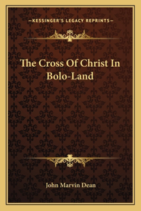 Cross of Christ in Bolo-Land