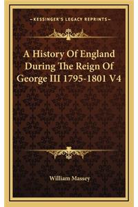 A History Of England During The Reign Of George III 1795-1801 V4