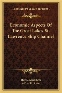 Economic Aspects Of The Great Lakes-St. Lawrence Ship Channel