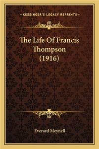 Life of Francis Thompson (1916) the Life of Francis Thompson (1916)