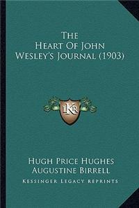 Heart of John Wesley's Journal (1903) the Heart of John Wesley's Journal (1903)