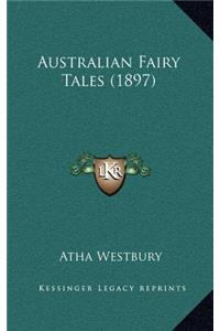 Australian Fairy Tales (1897)